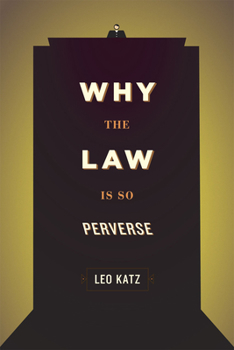 Hardcover Why the Law Is So Perverse Book