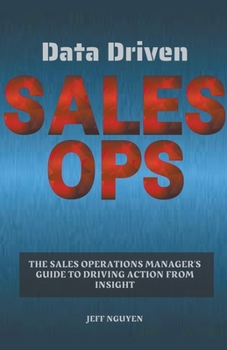 Paperback Data Driven Sales Ops: The Sales Operations Manager's Guide to Driving Action from Insight Book