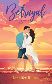 Betrayal (Choosing Family)