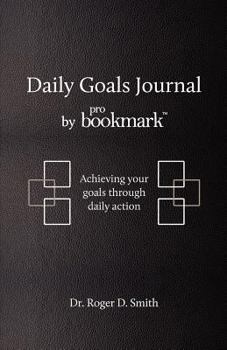 Paperback Daily Goals Journal: Achieving your goals through daily action Book