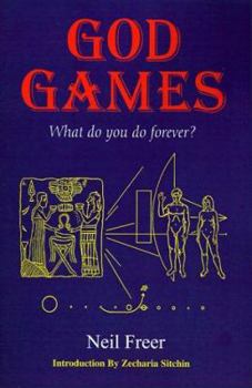 Paperback God Games: What Do You Do Forever? Book