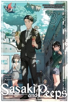 Paperback Sasaki and Peeps, Vol. 3 (Light Novel): Psychic Battles, Magical Girls, and Death Games Can't Contend with Otherworldly Fantasy or So I Thought, But N Book