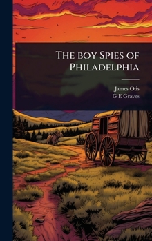 Hardcover The boy Spies of Philadelphia Book