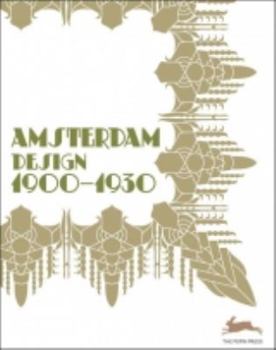 Paperback Amsterdam Design, 1900-1930 (English, Dutch, German, French, Italian and Spanish Edition) Book
