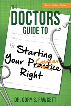 Paperback The Doctors Guide to Starting Your Practice Right Book