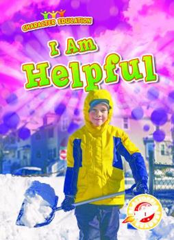 I Am Helpful - Book  of the Scholastic: Blastoff! Character Education