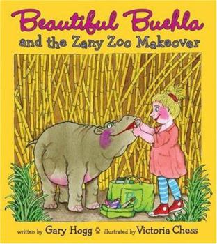 Hardcover Beautiful Buehla and the Zany Zoo Makeover: Book