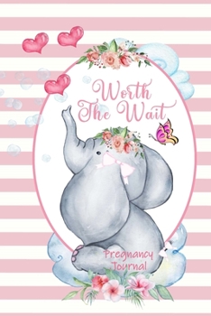 Paperback Worth the Wait: Pregnancy Journal. Baby Girl Elephant, Playful Pink Stripes Book