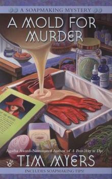 A Mold For Murder - Book #3 of the Soapmaking Mystery