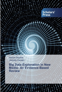 Paperback Big Data Exploration in New Media: An Evidence-Based Review Book