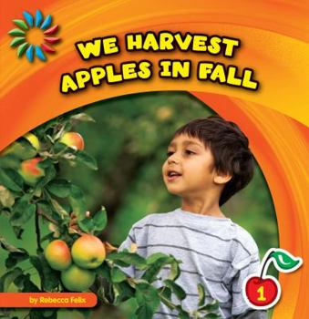 We Harvest Apples in Fall - Book  of the Let's Look at Fall