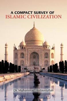 Paperback A Compact Survey of Islamic Civilization Book