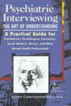 Hardcover Psychiatric Interviewing: The Art of Understanding Book