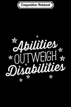 Composition Notebook: Abilities Outweigh Disabilities Speech Therapy SLP  Journal/Notebook Blank Lined Ruled 6x9 100 Pages