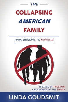 Paperback The Collapsing American Family: From Bonding to Bondage Book