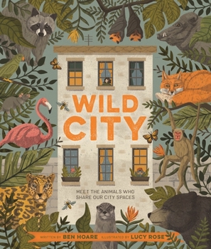 Hardcover Wild City: Meet the Animals Who Share Our City Spaces Book