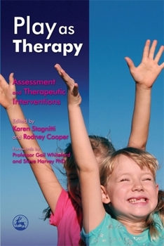Hardcover Play as Therapy: Assessment and Therapeutic Interventions Book