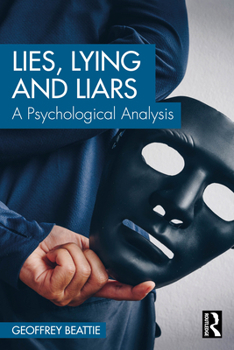 Paperback Lies, Lying and Liars: A Psychological Analysis Book