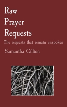 Hardcover Raw Prayer Requests: The requests that remain unspoken Book