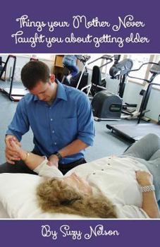 Paperback Things your Mother Never Taught you about getting older Book