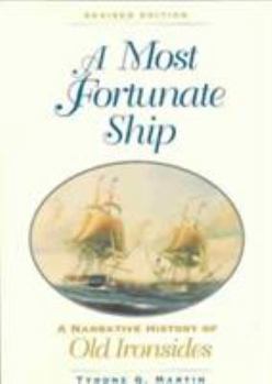 Paperback A Most Fortunate Ship: A Narrative History of Old Ironsides Book