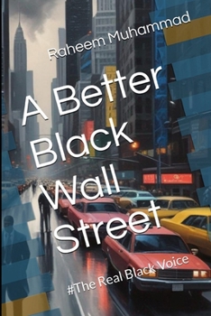 Paperback A Better Black Wall Street: #The Real Black Voice Book
