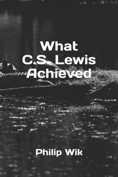 Paperback What C.S. Lewis Achieved Book