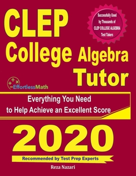 Paperback CLEP College Algebra Tutor: Everything You Need to Help Achieve an Excellent Score Book