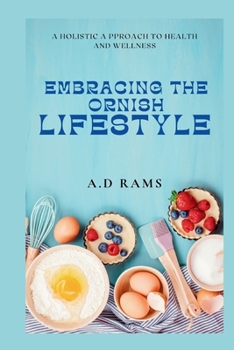 EMBRACING THE ORNISH LIFESTYLE: A HOLISTIC A PPROACH TO HEALTH AND WELLNESS