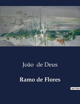 Paperback Ramo de Flores: Uma Coletânea de Poesias de João de Deus [Portuguese] Book