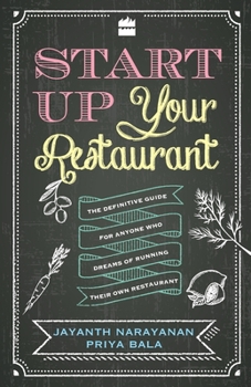 Paperback Start Up Your Restaurant: The Definitive Guide for Anyone Who Dreams of Running Their Own Restaurant Book