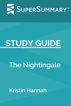 Study Guide: The Nightingale by Kristin Hannah (SuperSummary)