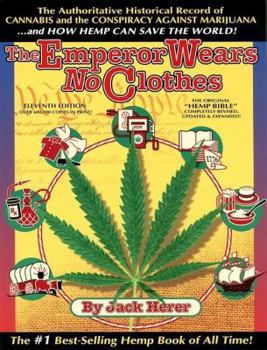 Paperback The Emperor Wears No Clothes: Hemp and the Marijuana Conspiracy Book