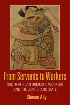 Paperback From Servants to Workers: South African Domestic Workers and the Democratic State Book