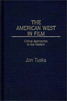 Hardcover The American West in Film: Critical Approaches to the Western (Contributions to the Study of Popular Culture) Book