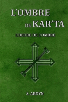 Paperback L'ombre de Kar'Ta: L'heure de l'ombre [French] Book