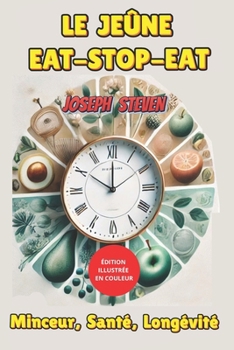 Paperback Le Jeûne Eat-Stop-Eat: Minceur, Santé, Longévité [French] Book