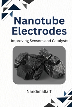Paperback Nanotube Electrodes: Improving Sensors and Catalysts Book