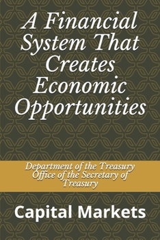 Paperback A Financial System That Creates Economic Opportunities: Capital Markets Book