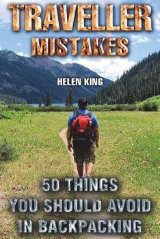 Paperback Traveller Mistakes: 50 Things You Should Avoid In Backpacking Book