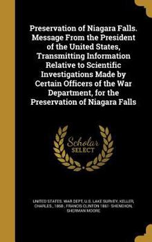 Hardcover Preservation of Niagara Falls. Message From the President of the United States, Transmitting Information Relative to Scientific Investigations Made by Book