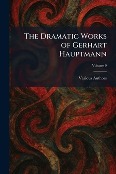 Paperback The Dramatic Works of Gerhart Hauptmann Book