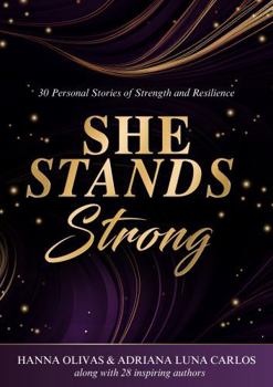 Paperback She Stands Strong: 30 Personal Stories of Strength and Resilience Book