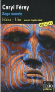 Haka - Utu - Book  of the Saga maorie