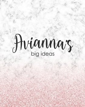 Avianna's Big Ideas: Personalized Notebook - 8x10 Lined Women's Journal