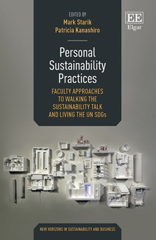 Hardcover Personal Sustainability Practices: Faculty Approaches to Walking the Sustainability Talk and Living the Un Sdgs Book