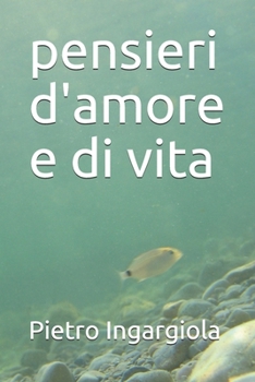 Paperback pensieri d'amore e di vita [Italian] Book