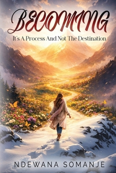 Paperback Becoming: It's A Process And Not The Destination Book