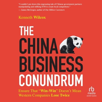 MP3 CD The China Business Conundrum: Ensure That Win-Win Doesn't Mean Western Companies Lose Twice Book