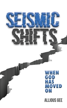 Paperback Seismic Shifts: When God Has Moved On Book